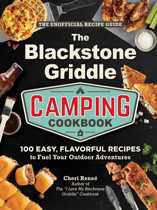 Title details for The Blackstone Griddle Camping Cookbook by Cheri Reneé - Available